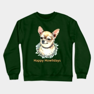 Happy Howlidays Chihuahua Crewneck Sweatshirt